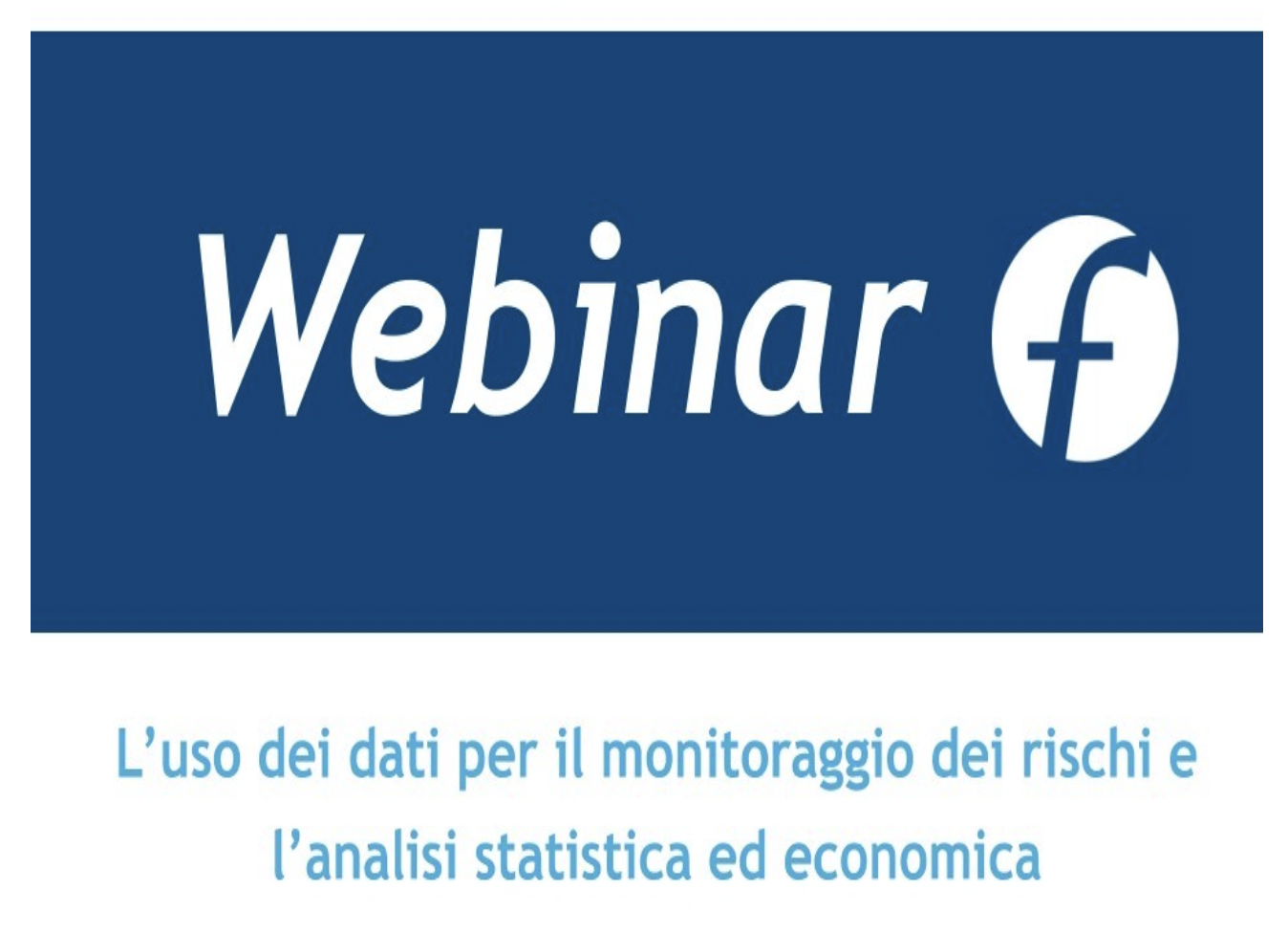 L’uso dei dati per il monitoraggio dei rischi e l’analisi statistica ed economica